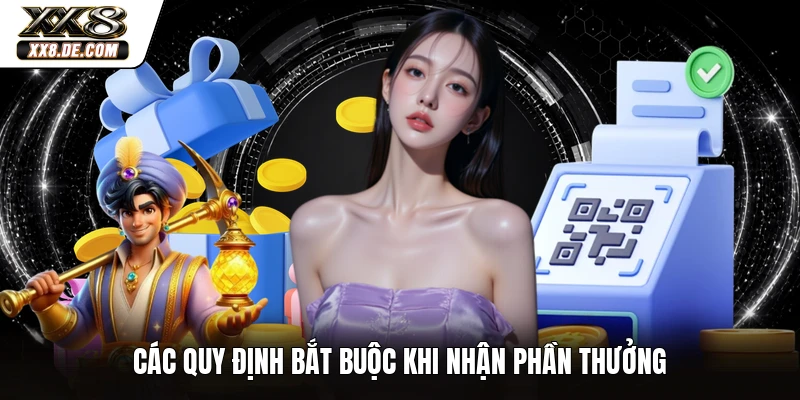 Các quy định bắt buộc khi nhận phần thưởng