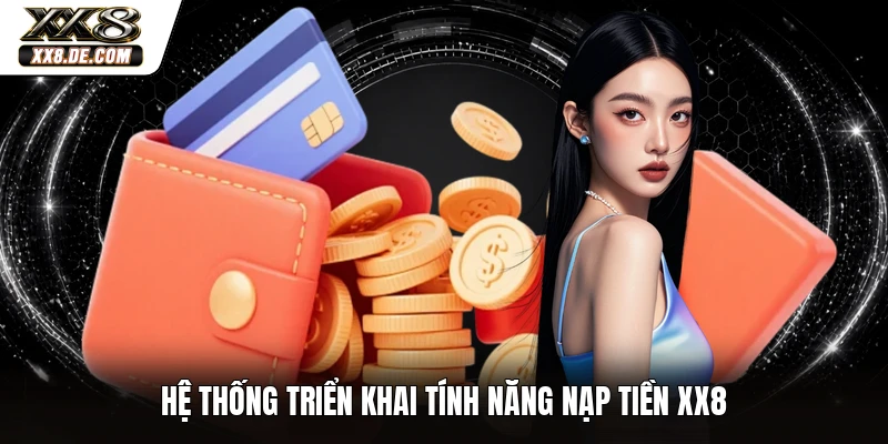 Hệ thống triển khai tính năng nạp tiền XX8
