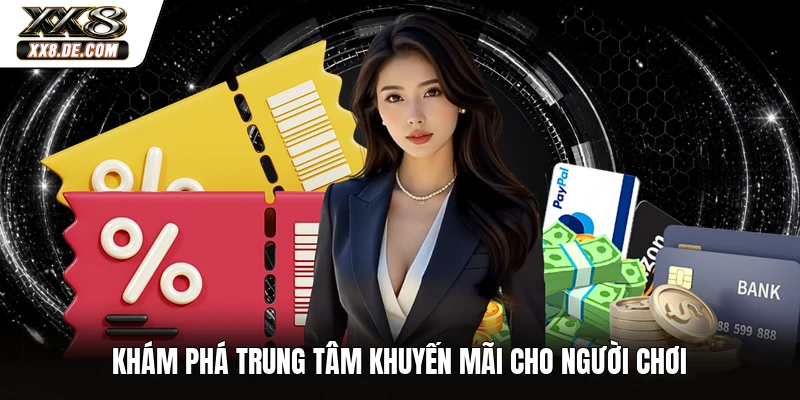 Khám phá trung tâm khuyến mãi cho người chơi