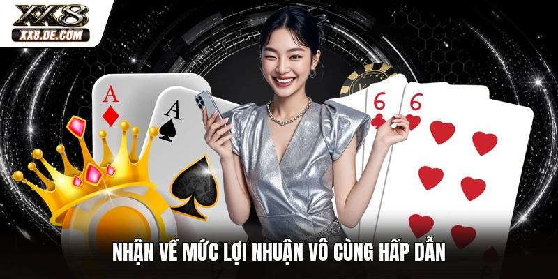 Nhận về mức lợi nhuận vô cùng hấp dẫn