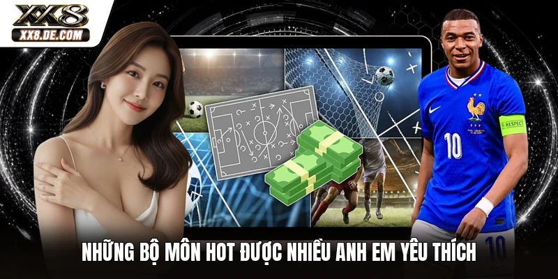 Những bộ môn hot được nhiều anh em yêu thích