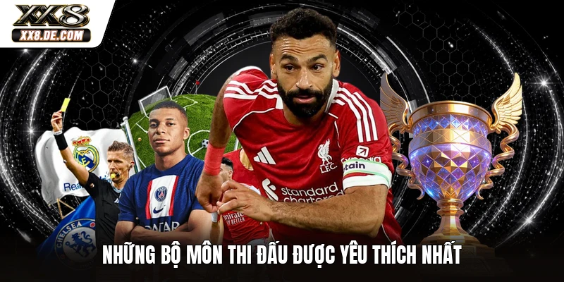 Những bộ môn thi đấu được yêu thích nhất