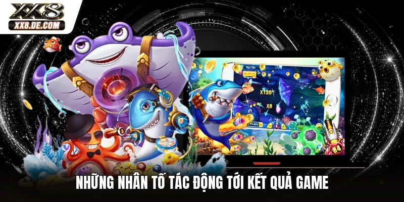 Những nhân tố tác động tới kết quả game