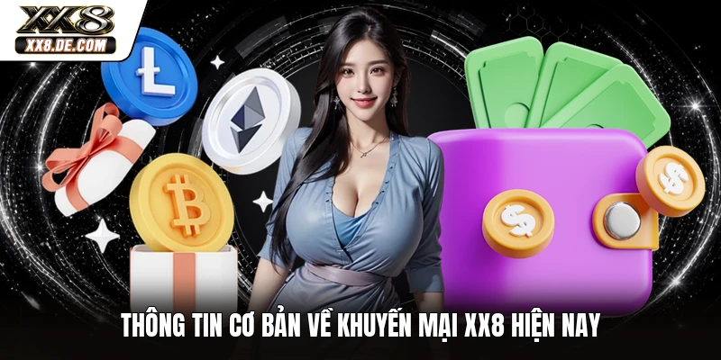Thông tin cơ bản về khuyến mại XX8 hiện nay